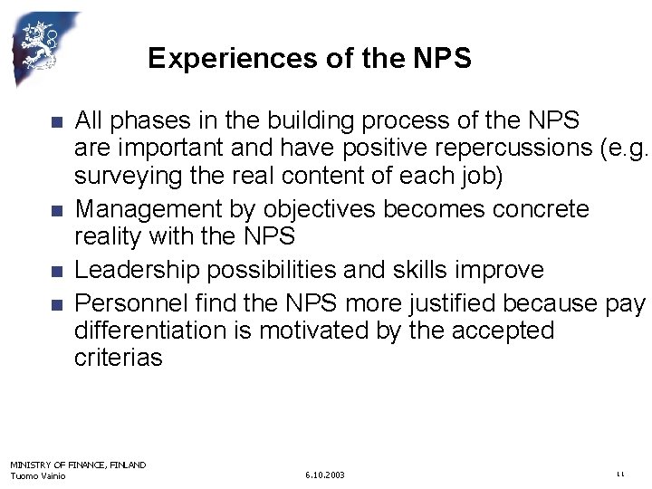 Experiences of the NPS n n All phases in the building process of the