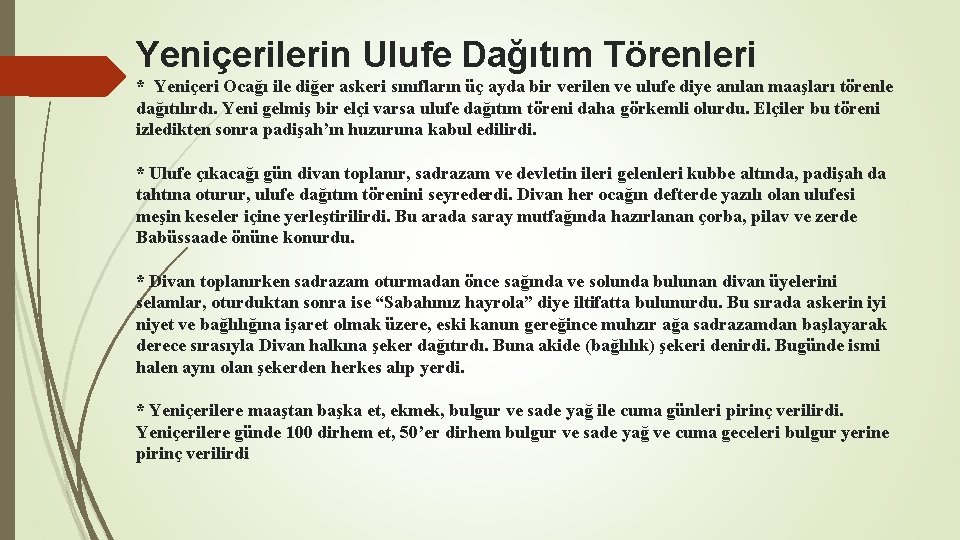 Yeniçerilerin Ulufe Dağıtım Törenleri * Yeniçeri Ocağı ile diğer askeri sınıfların üç ayda bir