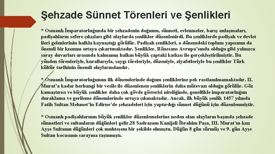 Şehzade Sünnet Törenleri ve Şenlikleri * Osmanlı İmparatorluğunda bir şehzadenin doğumu, sünneti, evlenmeler, barış