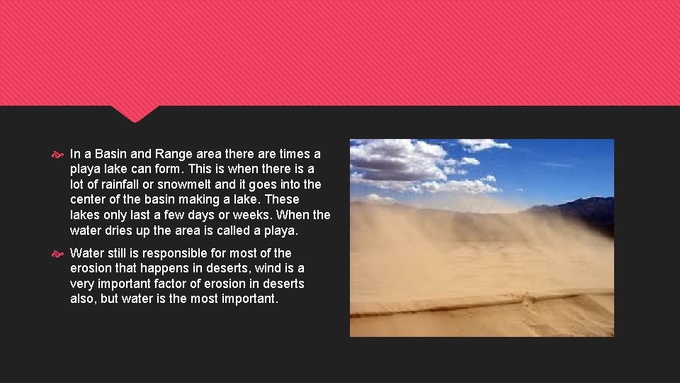  In a Basin and Range area there are times a playa lake can