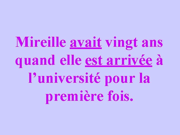 Mireille avait vingt ans quand elle est arrivée à l’université pour la première fois.