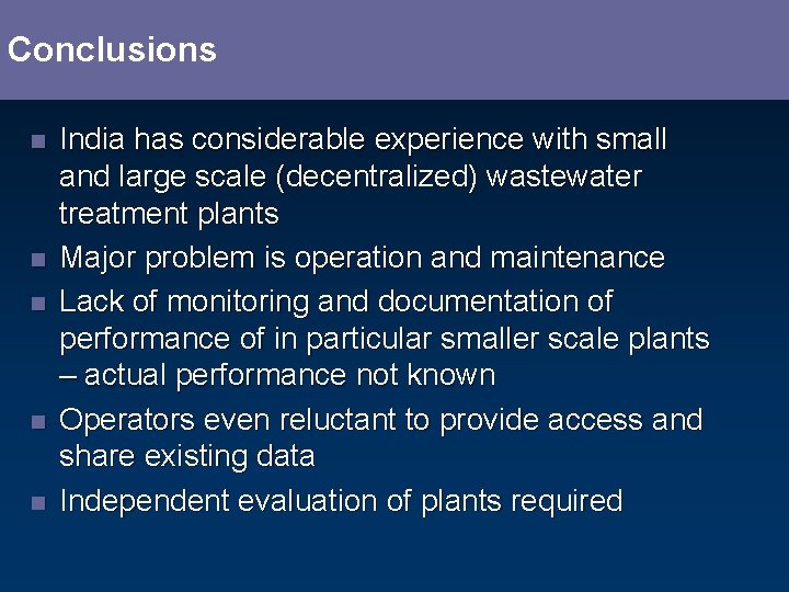 Conclusions n n n India has considerable experience with small and large scale (decentralized)