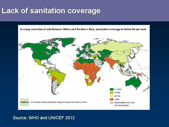 Lack of sanitation coverage Source: WHO and UNICEF 2012 