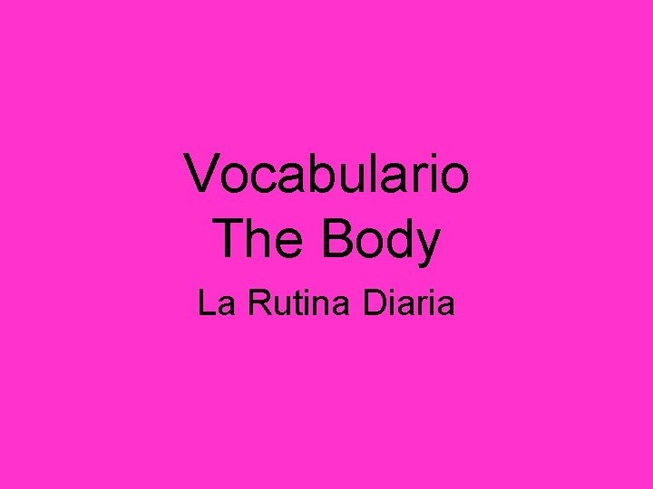 Vocabulario The Body La Rutina Diaria 