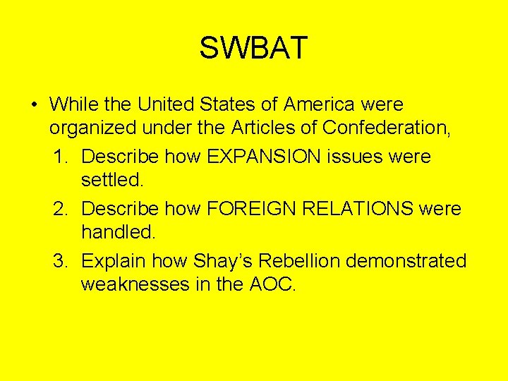 SWBAT • While the United States of America were organized under the Articles of