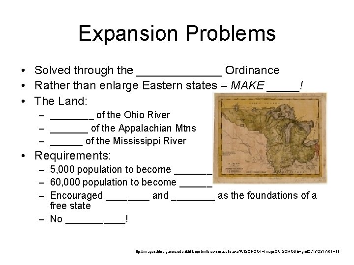 Expansion Problems • Solved through the _______ Ordinance • Rather than enlarge Eastern states