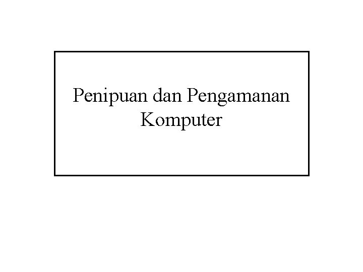 Penipuan dan Pengamanan Komputer 