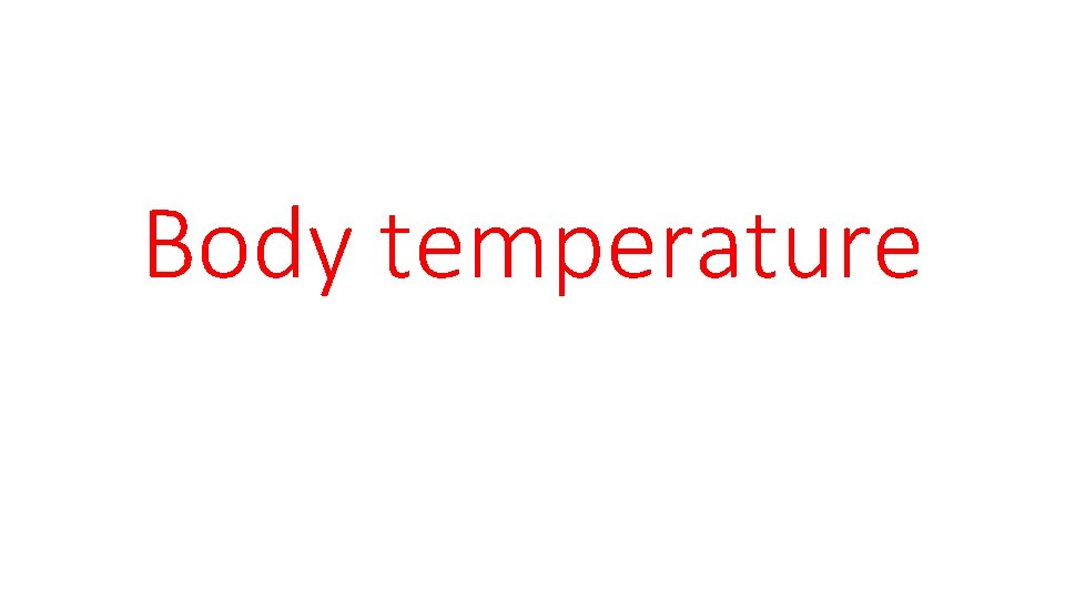 Body temperature 