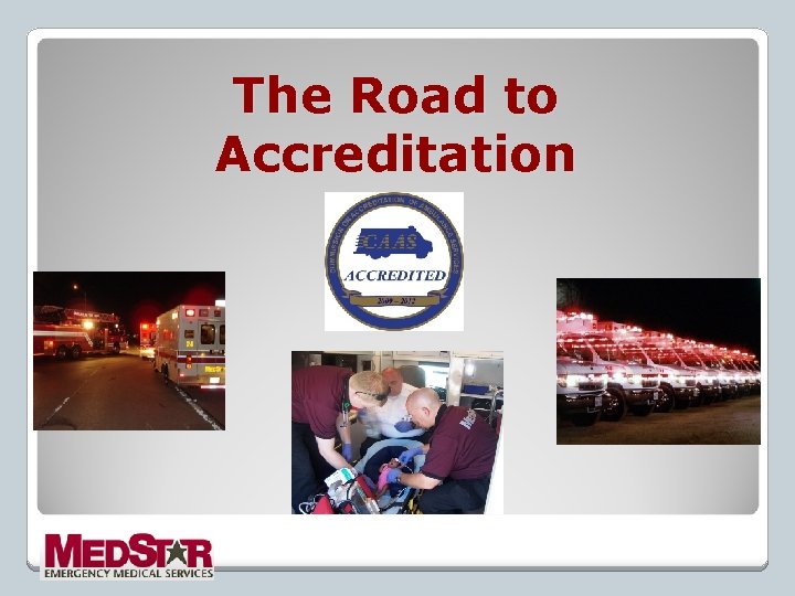 The Road to Accreditation 