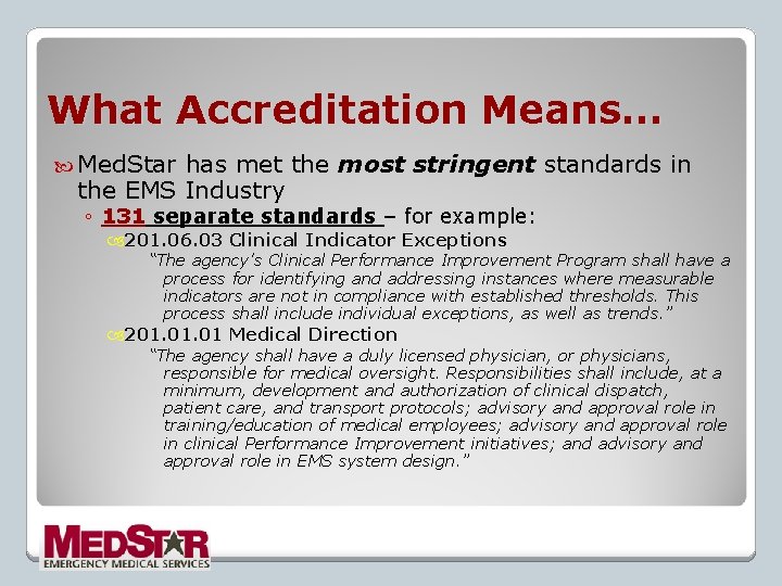 What Accreditation Means… Med. Star has met the most stringent standards in the EMS