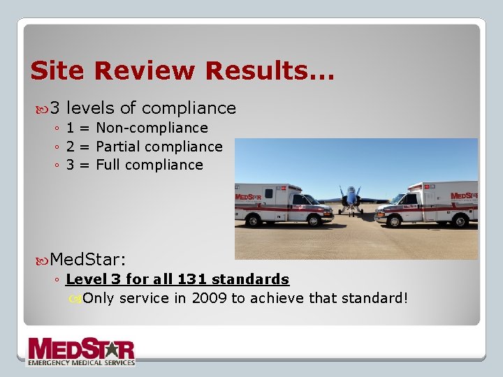 Site Review Results… 3 levels of compliance ◦ 1 = Non-compliance ◦ 2 =