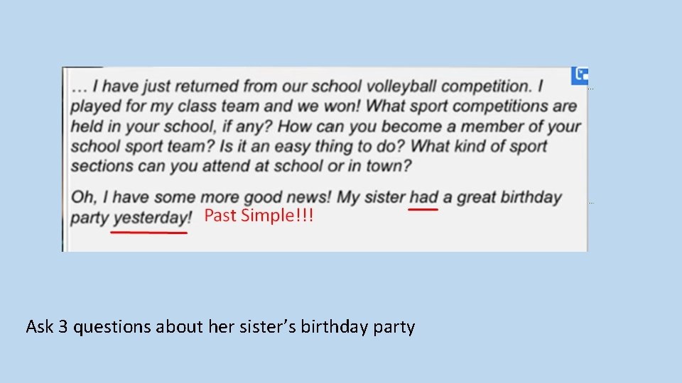 Ask 3 questions about her sister’s birthday party 