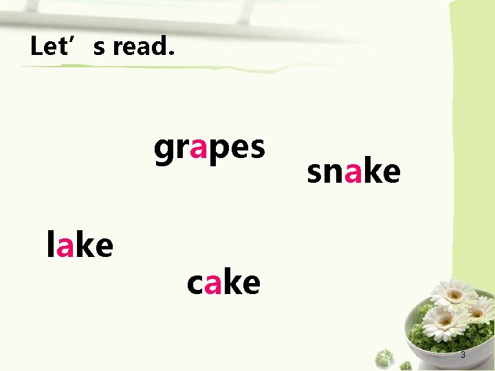 Let’s read. grapes lake snake cake 3 