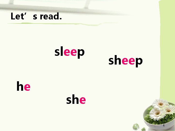 Let’s read. sleep he sheep she 4 