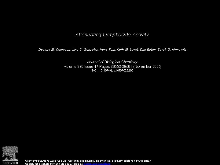 Attenuating Lymphocyte Activity Deanne M. Compaan, Lino C. Gonzalez, Irene Tom, Kelly M. Loyet,