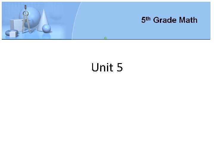 th 5 Grade Math Assessment by Unit Unit