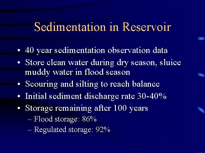 Sedimentation in Reservoir • 40 year sedimentation observation data • Store clean water during