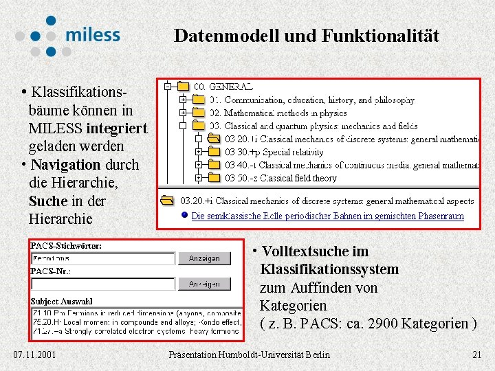 Datenmodell und Funktionalität • Klassifikationsbäume können in MILESS integriert geladen werden • Navigation durch