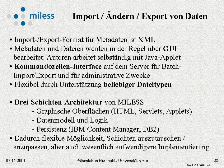 Import / Ändern / Export von Daten • Import-/Export-Format für Metadaten ist XML •