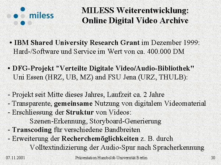 MILESS Weiterentwicklung: Online Digital Video Archive • IBM Shared University Research Grant im Dezember