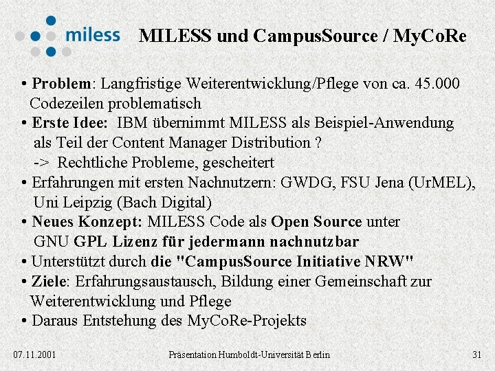 MILESS und Campus. Source / My. Co. Re • Problem: Langfristige Weiterentwicklung/Pflege von ca.