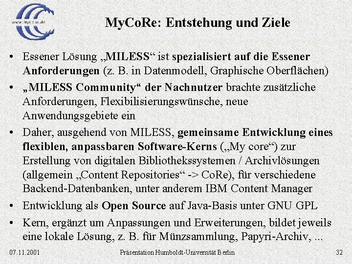 My. Co. Re: Entstehung und Ziele • Essener Lösung „MILESS“ ist spezialisiert auf die