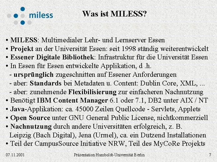 Was ist MILESS? • MILESS: Multimedialer Lehr- und Lernserver Essen • Projekt an der