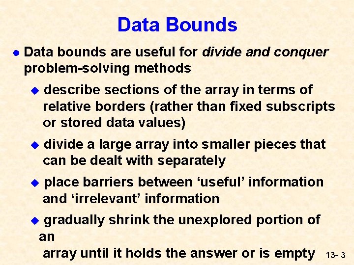 Data Bounds l Data bounds are useful for divide and conquer problem-solving methods u Data Bounds l Data bounds are useful for divide and conquer problem-solving methods u