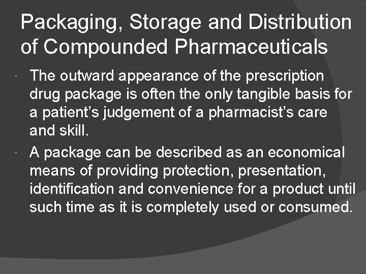 Packaging, Storage and Distribution of Compounded Pharmaceuticals The outward appearance of the prescription drug