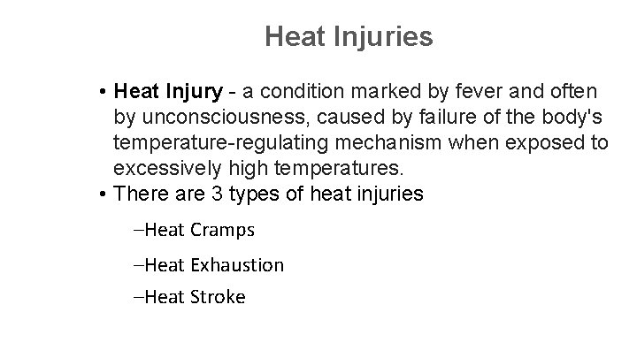 Heat Injuries • Heat Injury - a condition marked by fever and often by