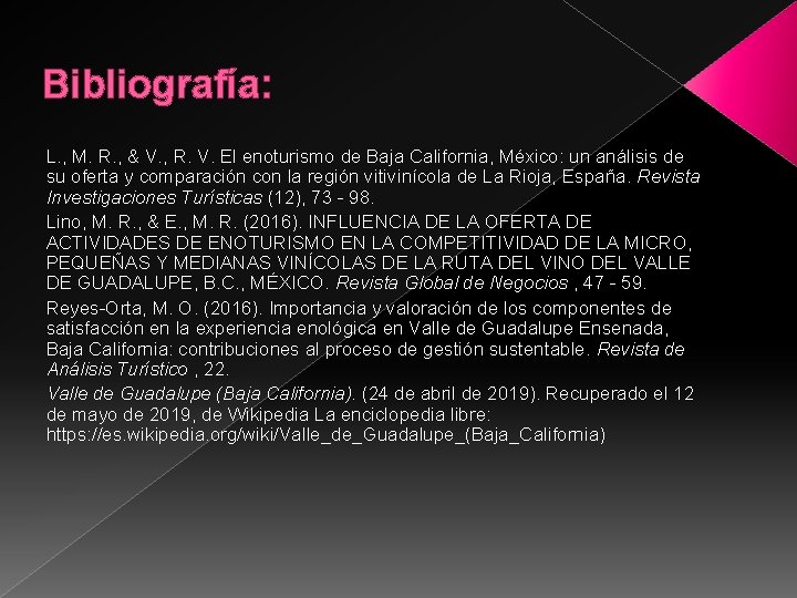 Bibliografía: L. , M. R. , & V. , R. V. El enoturismo de Bibliografía: L. , M. R. , & V. , R. V. El enoturismo de