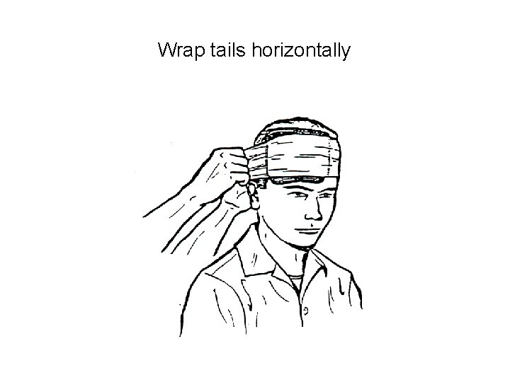 Wrap tails horizontally 