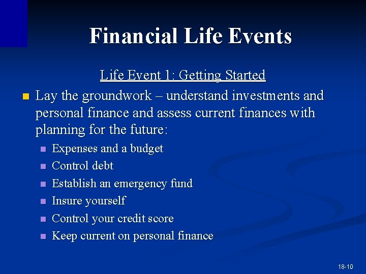Financial Life Events n Life Event 1: Getting Started Lay the groundwork – understand Financial Life Events n Life Event 1: Getting Started Lay the groundwork – understand