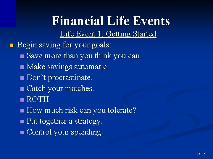 Financial Life Events n Life Event 1: Getting Started Begin saving for your goals: Financial Life Events n Life Event 1: Getting Started Begin saving for your goals: