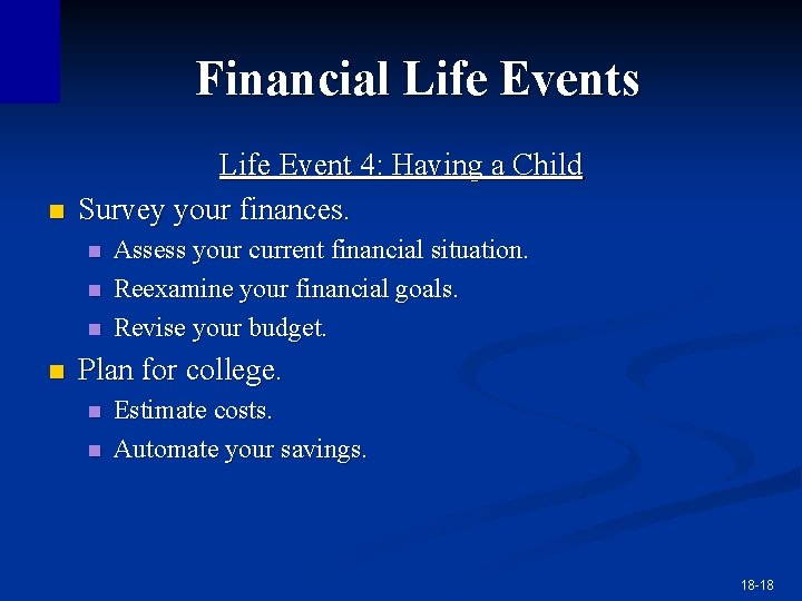 Financial Life Events n Life Event 4: Having a Child Survey your finances. n Financial Life Events n Life Event 4: Having a Child Survey your finances. n