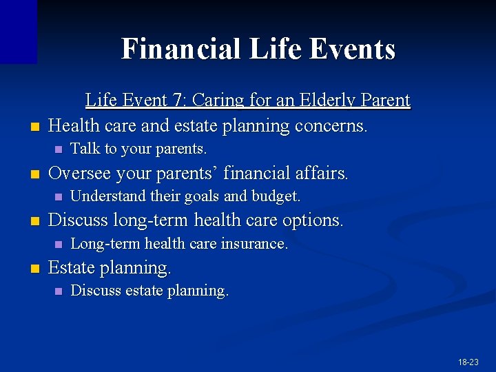 Financial Life Events n Life Event 7: Caring for an Elderly Parent Health care Financial Life Events n Life Event 7: Caring for an Elderly Parent Health care