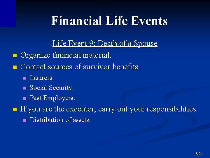 Financial Life Events n n Life Event 9: Death of a Spouse Organize financial Financial Life Events n n Life Event 9: Death of a Spouse Organize financial