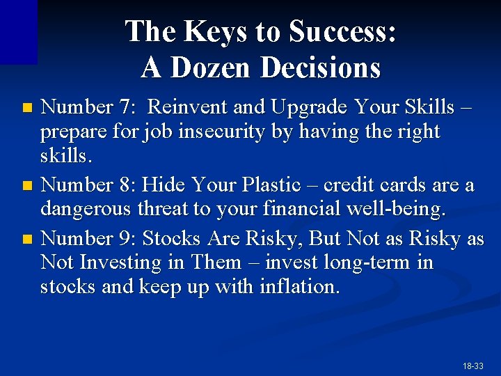 The Keys to Success: A Dozen Decisions Number 7: Reinvent and Upgrade Your Skills The Keys to Success: A Dozen Decisions Number 7: Reinvent and Upgrade Your Skills
