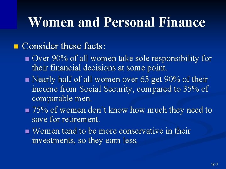 Women and Personal Finance n Consider these facts: Over 90% of all women take Women and Personal Finance n Consider these facts: Over 90% of all women take