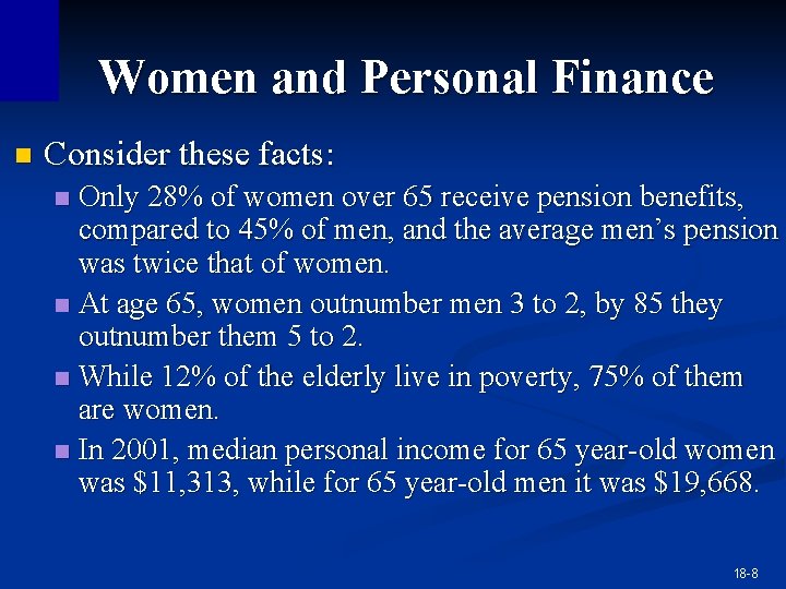 Women and Personal Finance n Consider these facts: Only 28% of women over 65 Women and Personal Finance n Consider these facts: Only 28% of women over 65