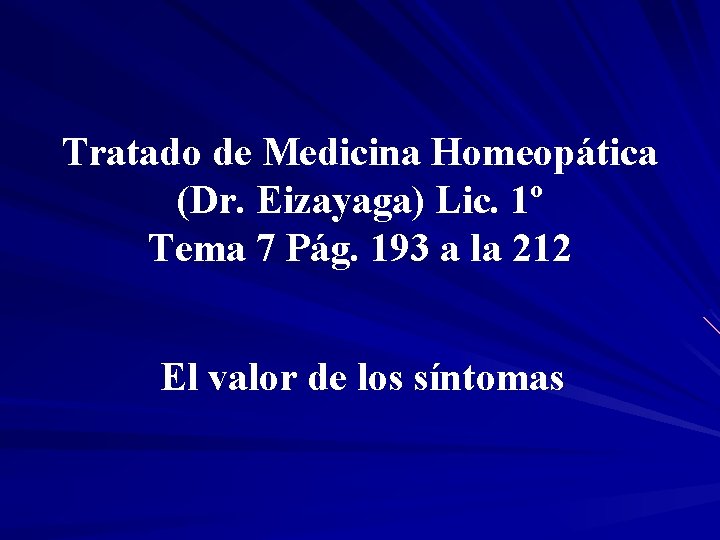 Tratado de Medicina Homeopática (Dr. Eizayaga) Lic. 1º Tema 7 Pág. 193 a la