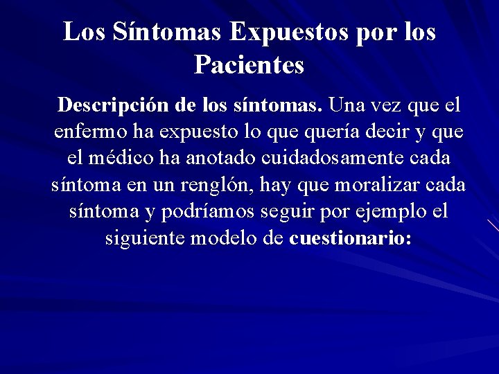 Los Síntomas Expuestos por los Pacientes Descripción de los síntomas. Una vez que el