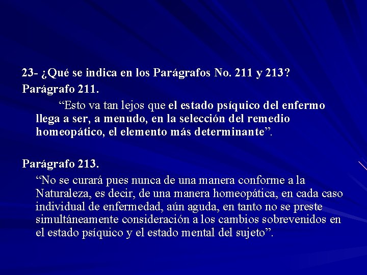 23 - ¿Qué se indica en los Parágrafos No. 211 y 213? Parágrafo 211.