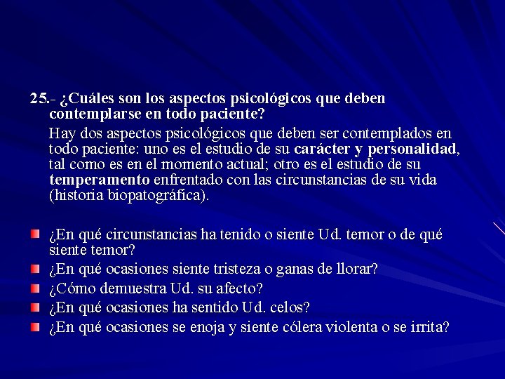 25. - ¿Cuáles son los aspectos psicológicos que deben contemplarse en todo paciente? Hay