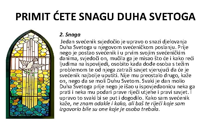 PRIMIT ĆETE SNAGU DUHA SVETOGA 2. Snaga Jedan svećenik svjedočio je upravo o snazi