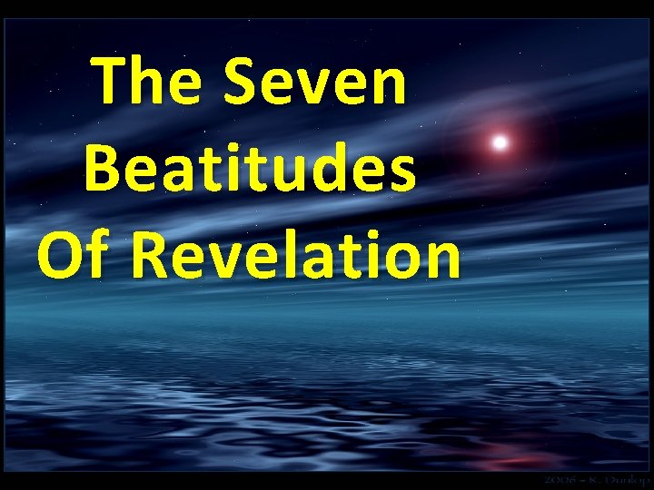 The Seven Beatitudes Of Revelation 