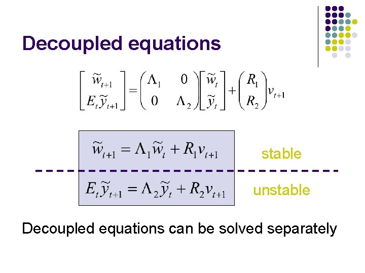 Decoupled equations stable unstable Decoupled equations can be solved separately 