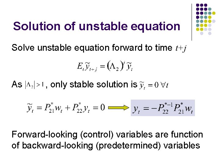 Solution of unstable equation Solve unstable equation forward to time t+j As , only