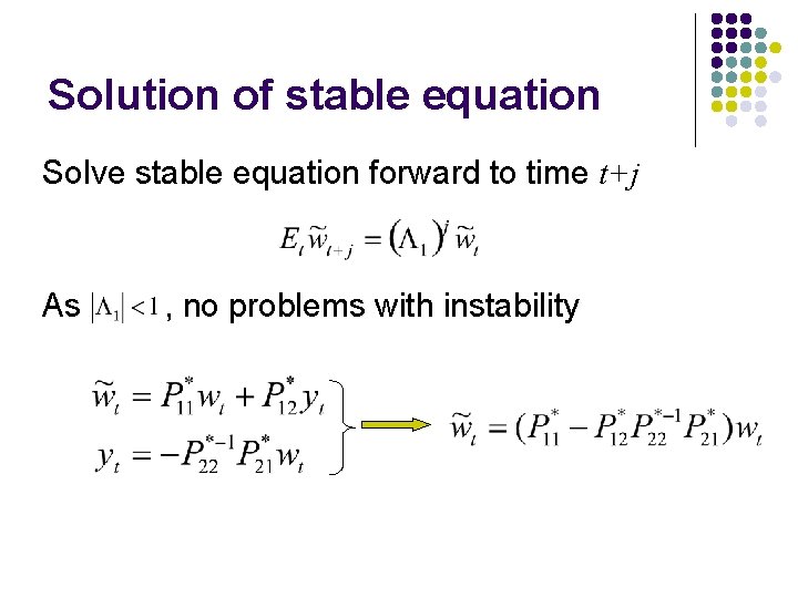 Solution of stable equation Solve stable equation forward to time t+j As , no