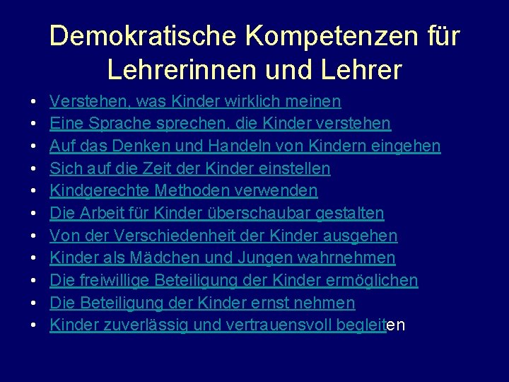 Demokratische Kompetenzen für Lehrerinnen und Lehrer • • • Verstehen, was Kinder wirklich meinen